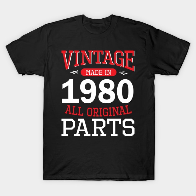 Happy Birthday To Me You 40 Years Old Vintage Made In 1980 All Original Parts T-Shirt by tieushop091